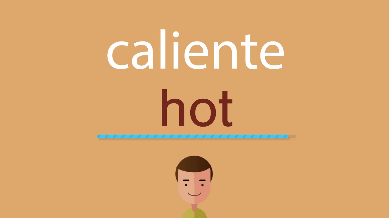 Como Se Dice Caliente En Ingles