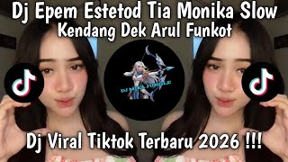Dj Dek Arul Cinta Mati Funkot  Dj Epem Estetod Tia Monika Slow Kendang Viral Tiktok Terbaru 2026