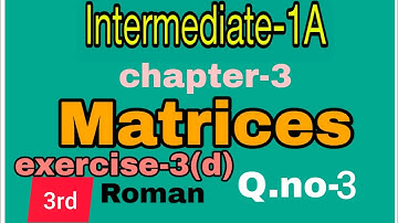 Intermediate-1A//chapter-3//Matrices//determinant problems//exercise-3(d)//Q.no-3//A.P and T.S maths