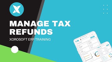 XoroERP Accounting Tutorial - Manage Tax Refunds