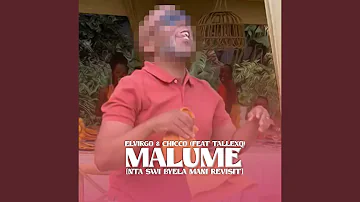 Malume (Nta Swi Byela Mani Revisit)