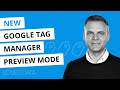 Preview Mode in Google Tag Manager // How to debug your tags using the GTM preview mode