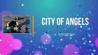 Testament - City of Angels   (Lyrics)