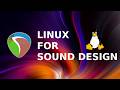 Moving To Linux For Sound Design A Complete 2026 Guide 