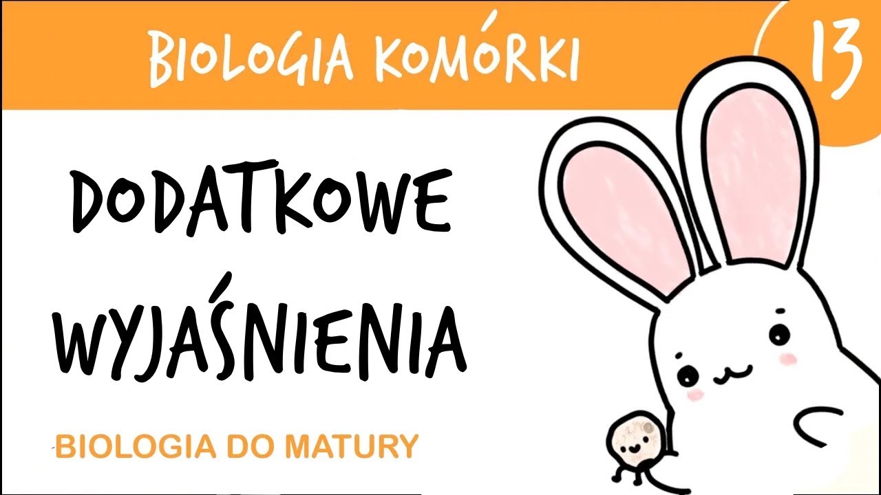 Cytologia 13 - Dodatkowe wyjaśnienia, uwagi, odpowiedzi na komentarze, etc. - biologia komórki