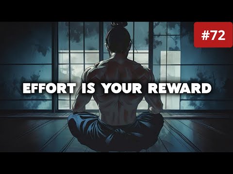 Your Effort is Your Reward | 365 Days With Self-discipline | Day 72
