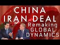 China-Iran Deal: Remaking Global Order