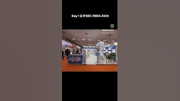 Day 1 of IFSEC India 2024!