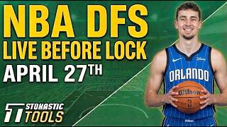 NBA DFS Live Before Lock (Monday 4/27/26) | DraftKings &amp; FanDuel NBA Lineups