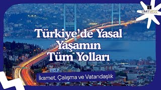 Türkiye'de Yasal Yaşamın Tüm Yolları: İkamet İzni, Çalışma İzni ve Türk Vatandaşlığı (Güncel Rehber)