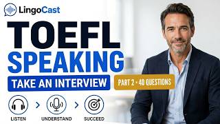 TOEFL 2026 Take an Interview Practice | Part 2: 10 Sets, 40 Questions