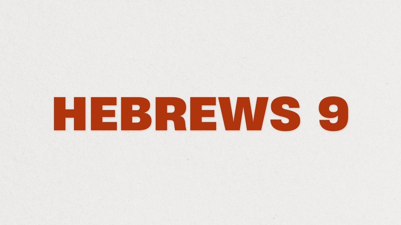 Hebrews 9 (2026)