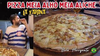 Pizza Meia Alho E Meia Aliche Com Nenel Baixa Gastronomia No La Farina - Belo Horizonte