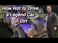 How Not to Drive a Legend Car on Dirt