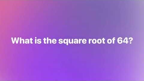 Square root of 64