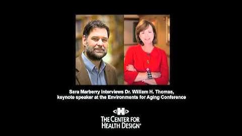 Interview with Dr. William H. Thomas, Creator of the Green House Project