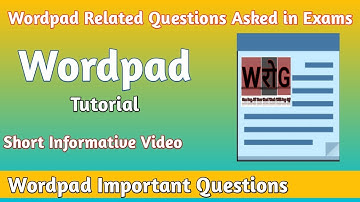 Word pad Important Questions | Word pad Related Question Asked in Exams | Word pad Mcq