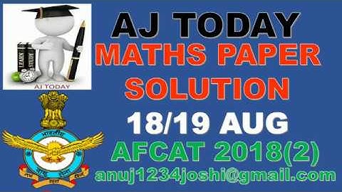 AFCAT 2 2018 FULL MATHS SOLUTION