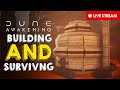 🔴LIVE NOW: Building, Fighting, Surviving – DUNE: Awakening Progression Begins!