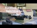 Bucktool 4x36 Benchtop Sander Bucktool 4x36 Benchtop Sander