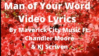 Man of Your Word Video Lyrics | By Maverick City Music | Ft. Chandler Moore \& KJ Scriven