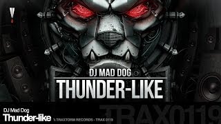 DJ Mad Dog - Thunder-like (Traxtorm Records - TRAX 0119)