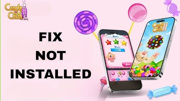 How To Fix And Solve Not Installed On Candy Crush Soda App | Final Solution
