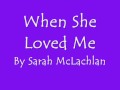 When She Loved Me - Sarah McLachlan - Lyrics on screen [HQ]