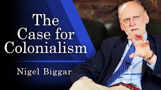 Colonialism: A Moral Reckoning | Nigel Biggar