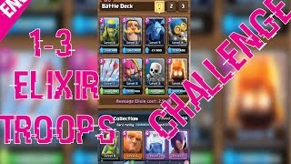 Clash Royale 1-3 Elixir Troops Only Challenge
