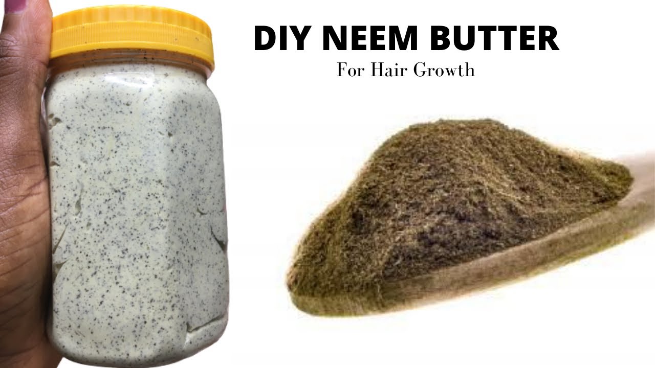 DIY NEEM/AYURVEDIC BUTTER FOR HAIR GROWTH /NEEM SHEABUTTER HAIR CREAM 