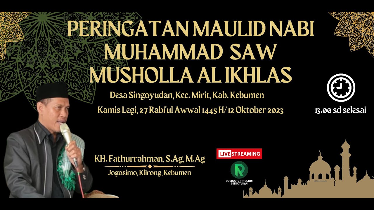 KH. FATHURRAHMAN | PERINGATAN MAULID NABI MUHAMMAD SAW MUSHOLLA AL-IKHLAS DESSA SINGOYUDAN