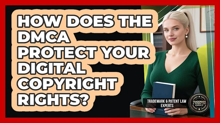 How Does The DMCA Protect Your Digital Copyright Rights? - Trademark and Patent Law Experts