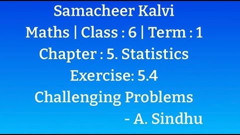6th Maths Term 1 | Samacheer | Chapter 5 | Statistics |  Exercise : 5.4 | Challenging problems