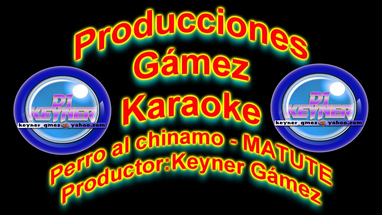 Perro Al Chinamo | MATUTE | KARAOKE DEMO | Producciones GK