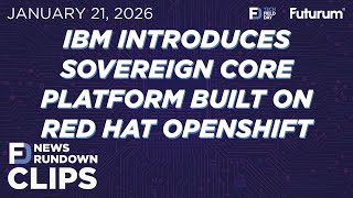 Clip Ibm Introduces Sovereign Core Platform Built On Red Hat Openshift