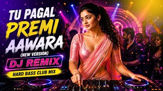 Tu Pagal Premi Aawara (New Version DJ Remix) | Hard Bass Club Mix | Mintu Music Official