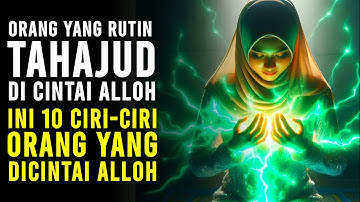 MENGEJUTKAN! 10 Ciri-ciri Orang yang Dicintai Alloh, TERBUKTI Pada Orang Yang Rutin Tahajud!