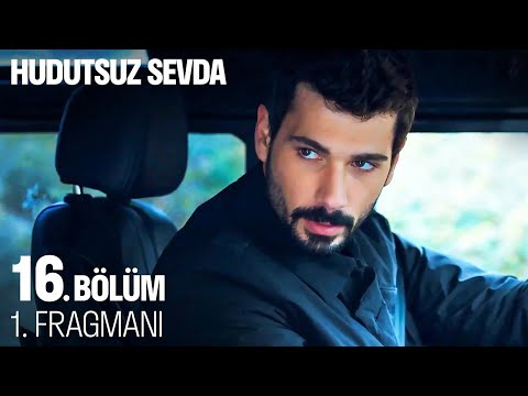 Hudutsuz Sevda 16. Bölüm 1. Fragmanı