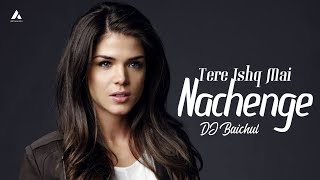 Tere Ishq Mein Nachenge X Bala Bala remix Dj Baichun Rajahindustani Kumar Alisha Aamir  Karisma