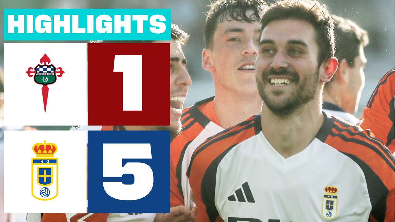 RACING CLUB FERROL 1 - 5 REAL OVIEDO I RESUMEN LALIGA HYPERMOTION - YouTube