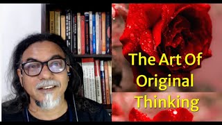 The Art Of Original Thinking: Learning From The Masters