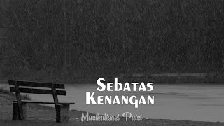 SEBATAS KENANGAN - MUSIKALISASI PUISI