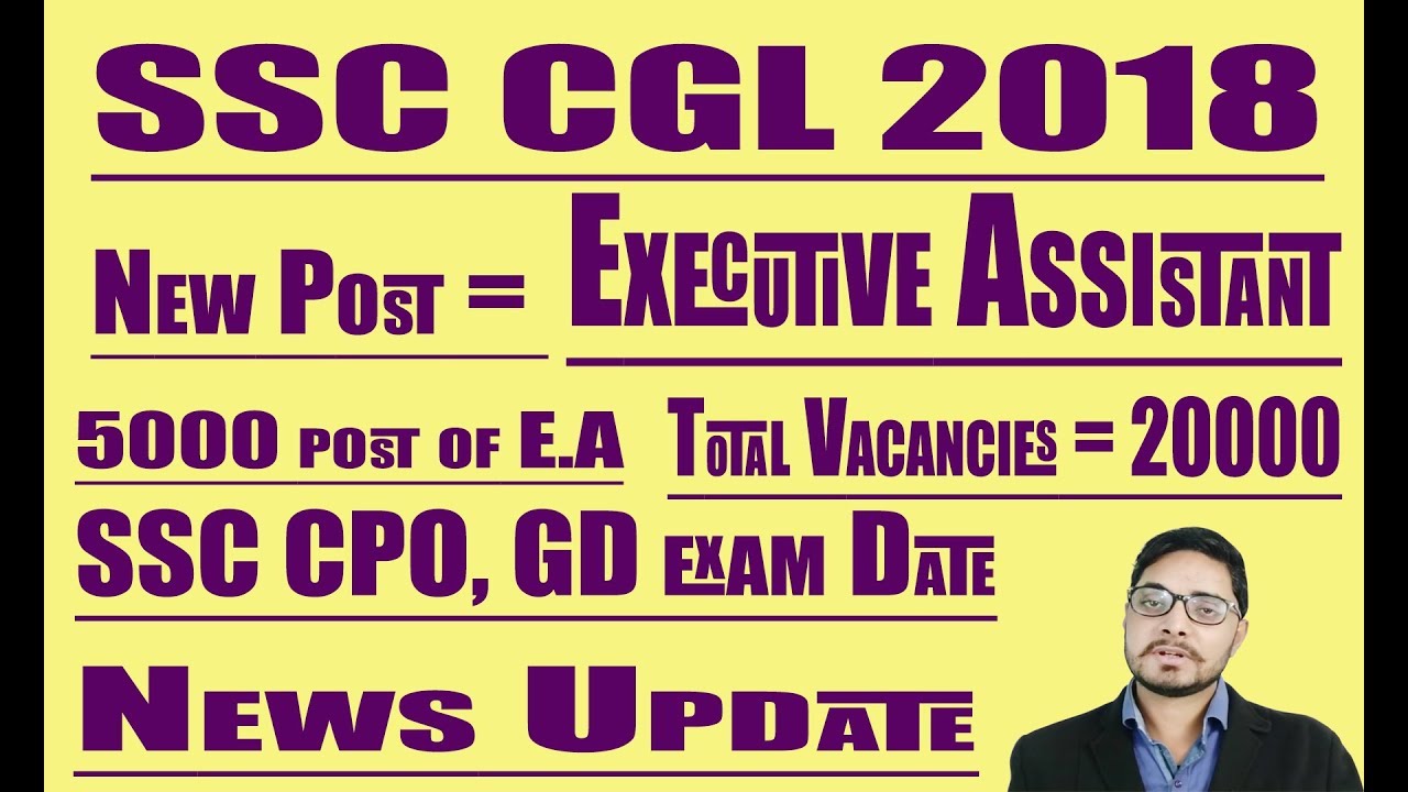 New Post in SSC CGL 2018, 5000 vacancies of Executive Assistant, CPO Exam Dates