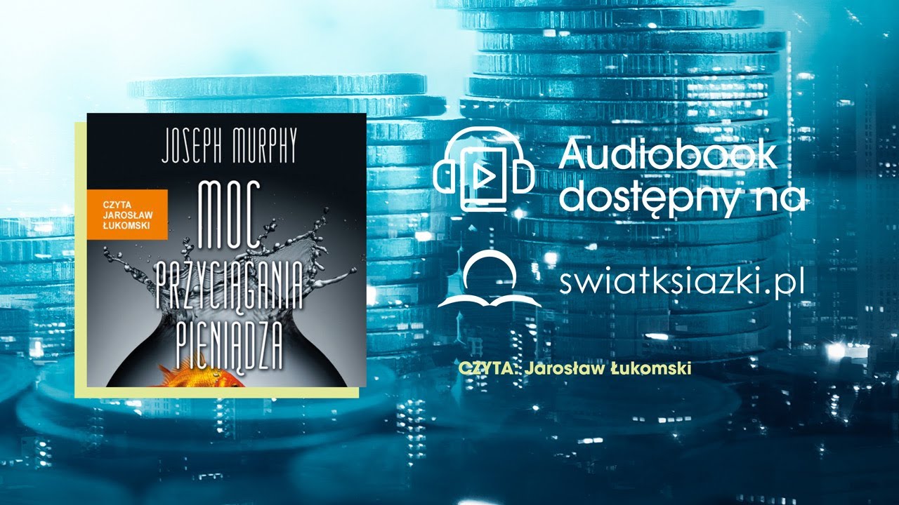 Fragment audiobooka „Moc przyciągania pieniądza” Josepha Murphy’ego