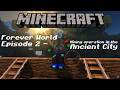 Koti's Forever World Ep 2 - Mining operation in The Ancient City