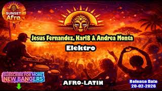 Jesus Fernandez Karl8 U0026 Andrea Monta  Elektro afro Latin febr 2026