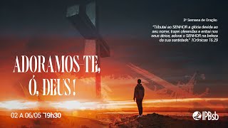 2022-05-05- Adoramos-te, oh Deus! - Rev. André Carolino - Salmos 77.11 - 3ª Semana de Oração