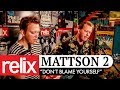 "Don't Blame Yourself" - Mattson 2 | Relix Studio Sessions | 9/7/18