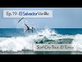Ep. 19 - Surf City tour, El Tunco, El Salvador.